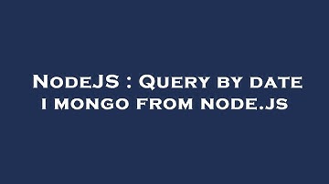 NodeJS : Query by date i mongo from node.js