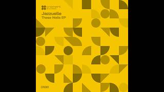Jazzuelle - These Walls