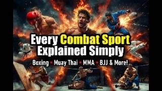 Every Combat Sport Explained Simply (Boxing, Muay Thai, MMA, BJJ & More!)