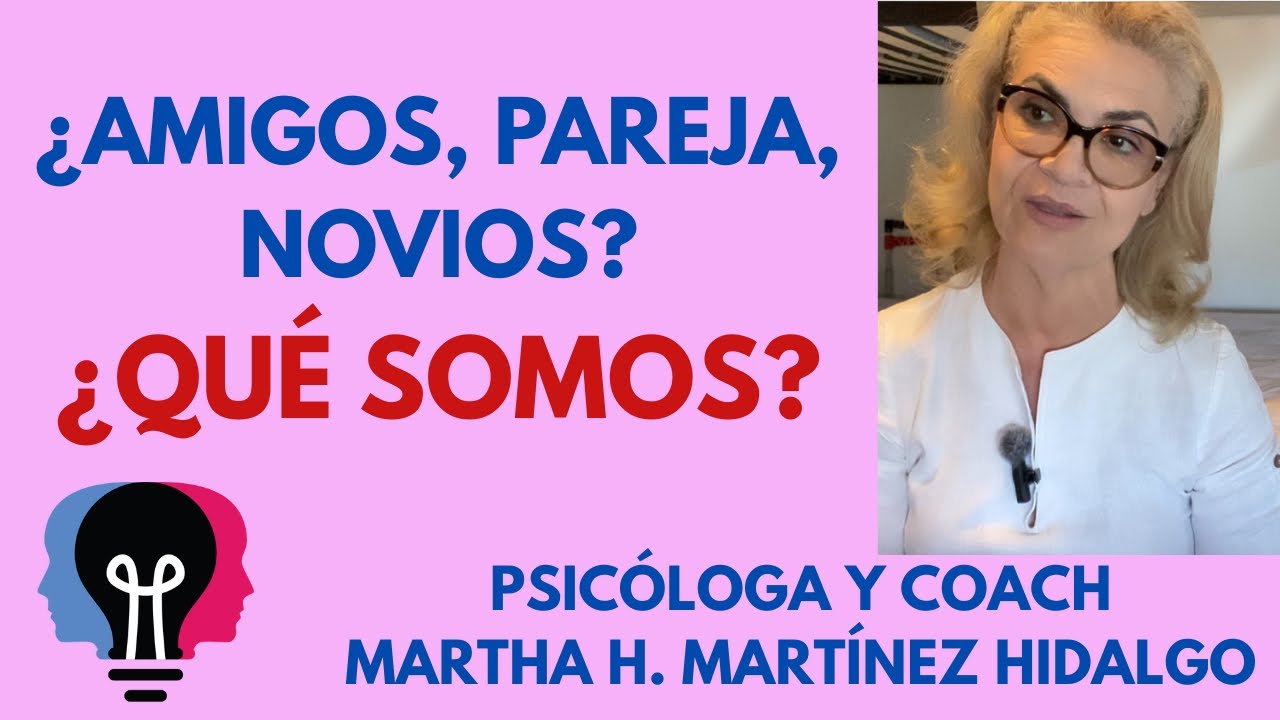 ДРУЗЬЯ, ПАРЫ, ПАРНИ? КТО МЫ? Психолог и коуч Марта Х. Мартинес Идальго