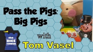 Pass the Pigs: Big Pigs Review - with Tom Vasel