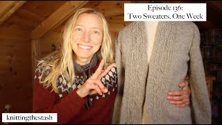 knittingthestash Episode 136: Two Sweaters, One Week