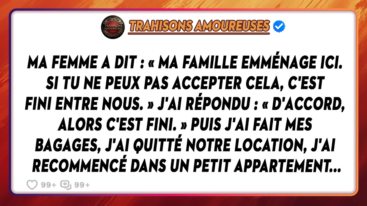 Ma Femme A Dit: « Ma Famille Emménage Ici. Si Tu Ne Peux Pas Accepter Cela, C'est Fini Entre Nous...