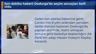Son Dakika Haberi Dodurgada Seçim Sonuçları Belli Oldu