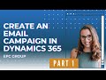 Create email campaign in Dynamics 365 PART 1