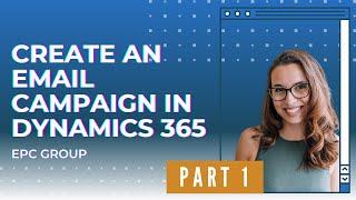 Create email campaign in Dynamics 365 PART 1