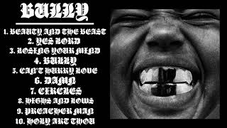 BULLY ENHANCED EDITION (A YE BULLY COMP PLAYLIST)