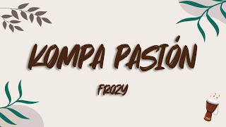 Download lagu Frozy - Kompa pasión (Tiktok Song)
