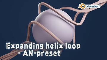 [Tut] Expanding helix; spiral & helical connection - blender animation nodes; AN-preset