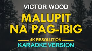 Watch Victor Wood Malupit Na Pagibig video