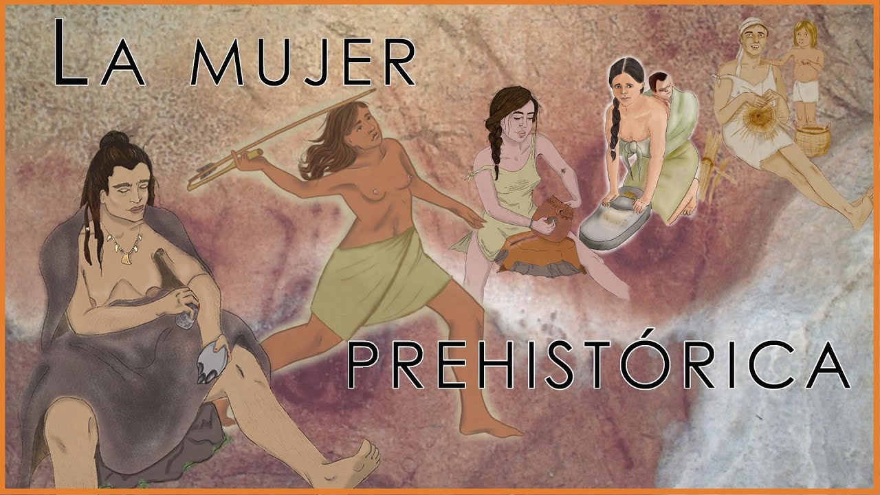 ¡Oh! Sorpresa, era una mujer // La mujer en la prehistoria y la