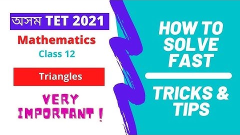 Maths || Properties and Types of Triangles for Assam TET 2021 for LP (Class 12)
