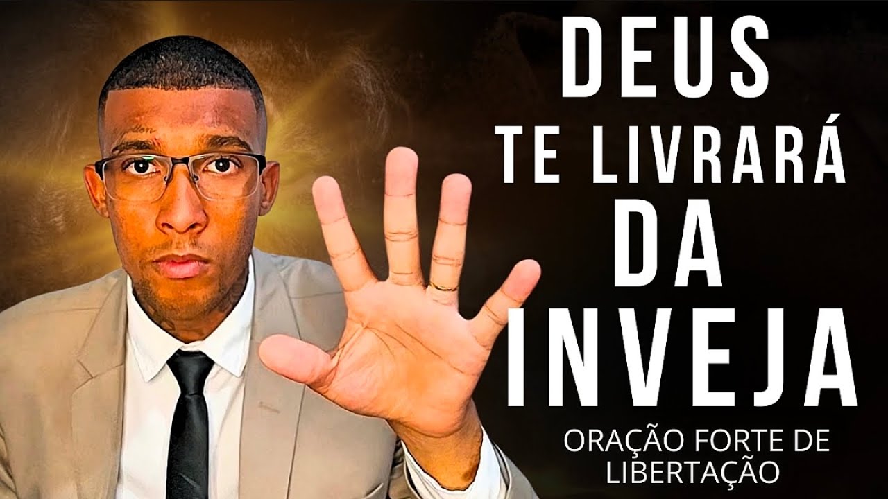Oração Poderosa — Toda Inveja e Toda Obra do Mal Vão Cair Por Terra Hoje!”