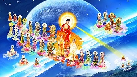 Tây Phương Cực Lạc - THIÊN ĐƯỜNG của các thiên đường