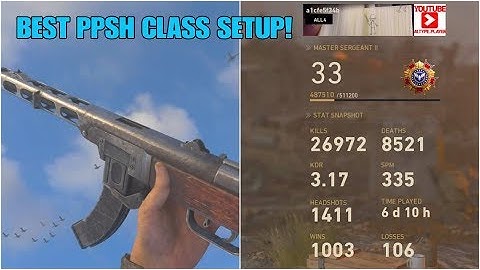 MASTER PRESTIGE W/ 6 1/2 DAYS PLAYED "BEST PPSH CLASS SETUPS" CALL OF DUTY WW2