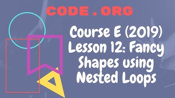 Code.org - Course E (2019) - Lesson 12 : Fancy Shapes Using Nested Loops