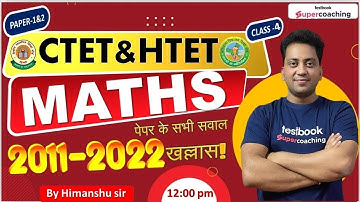 #4 CTET 2022-23 Maths | 2011-2022 पेपर के सभी सवाल खल्लास | Himanshu Sir #ctet2022