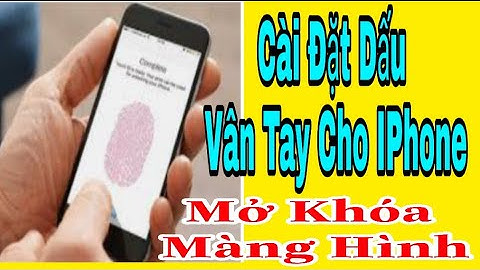 Tại sao không cài được dấu vân tay trên iphone
