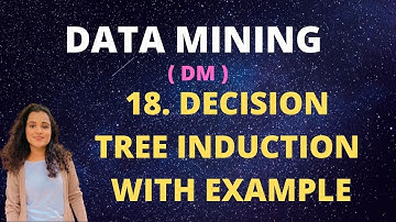 #18 Decision Tree Induction - with Example |DM|