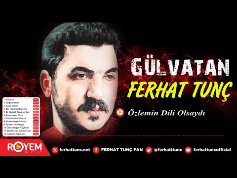 Ferhat Tunç - Özlemin Dili Olsaydı