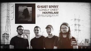 Video thumbnail of "Ghost Spirit - Lonely Ones"