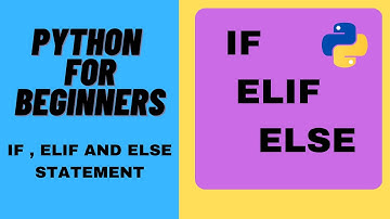 What are if , elif and else statement in Python