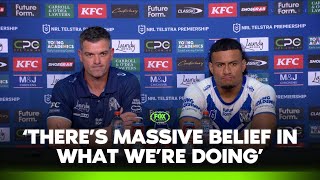 'Hope the players are starting to believe as much as me...' | Bulldogs Press Conference | Fox League