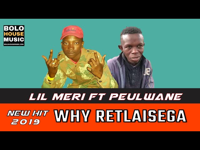 Lil Meri ft Peulwane - Why Retlaisega (New Hit 2019) class=