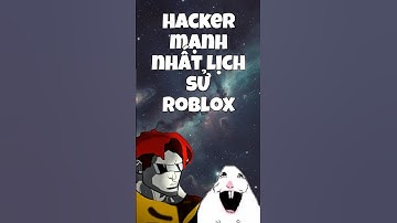 Hacker mạnh nhất lịch sử Roblox #roblox #games