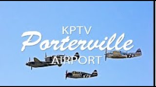 Flying With Tony Arbini Into The Porterville Municipal Airport Kptv- Porterville, California