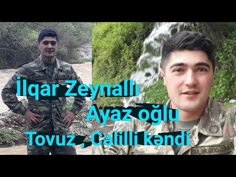 Şəhid İlqar Zeynallı - Tovuz , Cəlilli kəndi