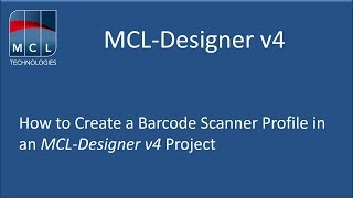 How to Create a Barcode Scanner Profile in an MCL-Designer V4 Project