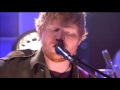 Ed Sheeran RTL Late Night - How Would You Feel