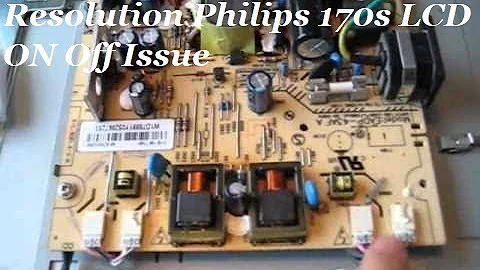 How to Repair and Resolution Philips 170s Monitor ON Off Issue