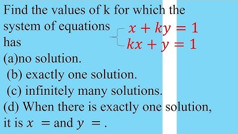 Linear Algebra find the value of k for which the system has no solution -unique solution