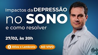 Impactos da DEPRESSÃO no SONO e Como Resolver