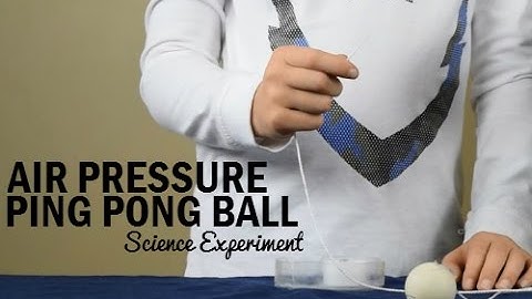 Air Pressure Ping Pong Ball Experiment