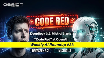 DeepSeek 3.2, Mistral 3, and “Code Red” at OpenAI | Weekly AI RoundUp #33