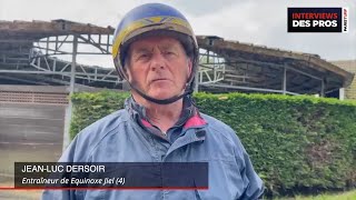 JEAN LUC DERSOIR | ENTRAÎNEUR DE EQUINOXE JIEL | QUINTÉ DU MERCREDI 15 MAI À VINCENNES