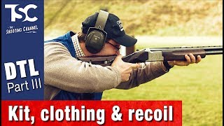 DTL Part III - Clothing, recoil and more