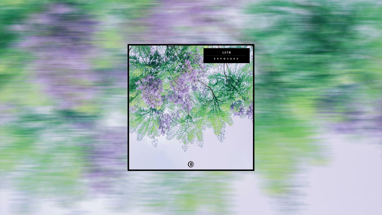 Watch Lstn - Exposure on YouTube Watch Lstn - Exposure on YouTube