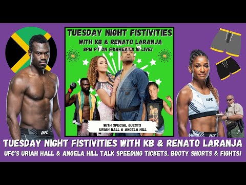 Tuesday Night Fistivities: Uriah Hall & Angela Hill Talk UFC Fights & LOTS More With KB & Renato!