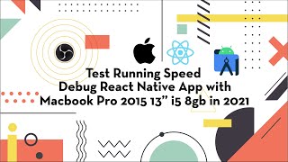 Test Speed Running React Native App With Real Devices and Emulator in Macbook Pro 2015 13" i5 8GB screenshot 1