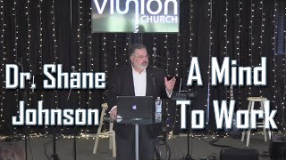 Dr. Shane Johnson | A Mind To Work