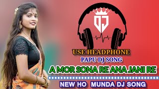 New Ho Dj Song ({=})A Mor Sona Re Ana Jani Re !!! Dj remix song 2023