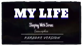 Sleeping With Sirens - My Life (Karaoke Version)