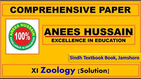 XI Zoology Anees Hussain I Comprehensive Paper I Solution