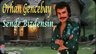 Orhan Gencebay - Sende Bizdensin