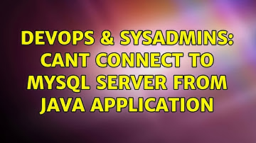 DevOps & SysAdmins: Cant connect to MySQL server from Java application (2 Solutions!!)