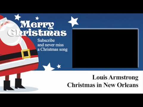 Louis Armstrong - Christmas In New Orleans - Lyrics (Paroles) - YouTube